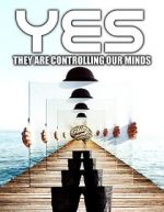 Watch Yes They are Controlling Our Minds Xmovies8