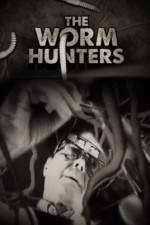 Watch The Worm Hunters Xmovies8