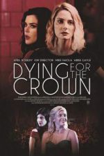 Watch Dying for the Crown Xmovies8