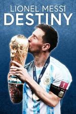 Watch Lionel Messi: Destiny (TV Special 2023) Xmovies8