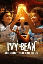 Watch Ivy + Bean: The Ghost That Had to Go Xmovies8