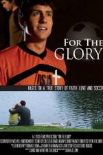 Watch For the Glory Xmovies8