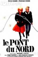 Watch Le pont du Nord Xmovies8