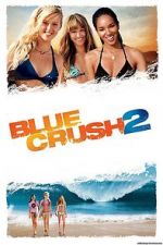 Watch Blue Crush 2 Xmovies8