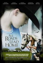 Watch All Roads Lead Home Xmovies8