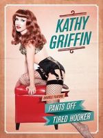 Watch Kathy Griffin: Tired Hooker Xmovies8