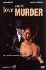 Watch Love Can Be Murder Xmovies8