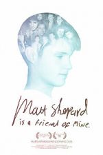 Watch Matt Shepard Is a Friend of Mine Xmovies8