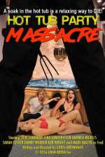 Watch Hot Tub Party Massacre Xmovies8