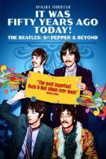 Watch It Was Fifty Years Ago Today... Sgt Pepper and Beyond Xmovies8