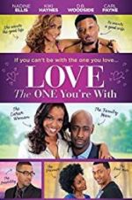 Watch Love the One You\'re With Xmovies8