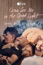 Watch Come See Me in the Good Light Xmovies8