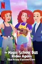 Watch The Magic School Bus Rides Again: The Frizz Connection Xmovies8