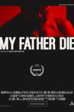 Watch My Father Die Xmovies8