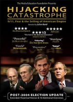 Watch Hijacking Catastrophe: 9/11, Fear & the Selling of American Empire Xmovies8