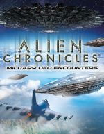 Watch Alien Chronicles Military UFO Encounters Xmovies8
