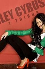 Watch Miley Cyrus: 7 Things Xmovies8