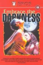 Watch Embrace the Darkness Xmovies8