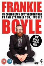 Watch Frankie Boyle If I Could Reach Out Through Your TV And Strangle You I Would Xmovies8