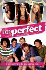 Watch too perfect Xmovies8