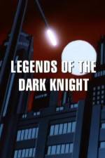 Watch Legends of the Dark Knight The History of Batman Xmovies8