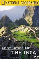 Watch The Lost Cities of the Incas Xmovies8