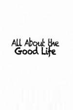 Watch All About The Good Life Xmovies8