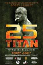 Watch Titan Fighting Championship 25: Kevin Asplund vs. Bobby Lashley Xmovies8