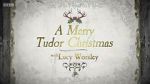 Watch A Merry Tudor Christmas with Lucy Worsley Xmovies8