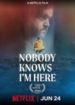 Watch Nobody Knows I\'m Here Xmovies8