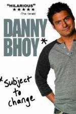 Watch Danny Bhoy: Subject to Change Xmovies8