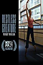 Watch Restless Creature Wendy Whelan Xmovies8