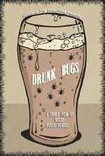 Watch Drunk Bugs (Short 2019) Xmovies8