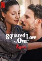 Watch Squared Love All Over Again Xmovies8