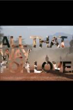 Watch All That Way for Love Xmovies8