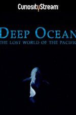 Watch Deep Ocean: The Lost World of the Pacific Xmovies8