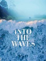 Watch Into the Waves Xmovies8