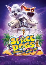 Watch Space Dogs: Tropical Adventure Xmovies8