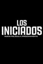 Watch Los Iniciados Xmovies8