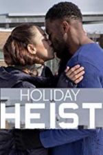 Watch Holiday Heist Xmovies8