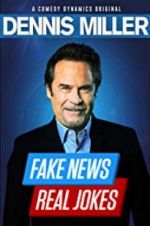 Watch Dennis Miller: Fake News - Real Jokes Xmovies8