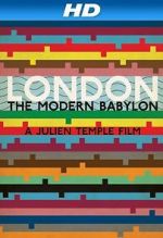 Watch London: The Modern Babylon Xmovies8
