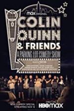 Watch Colin Quinn & Friends: A Parking Lot Comedy Show Xmovies8