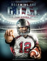 Watch Becoming the G.O.A.T.: The Tom Brady Story Xmovies8