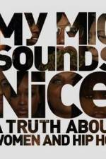 Watch My Mic Sounds Nice The Truth About Women in Hip Hop Xmovies8