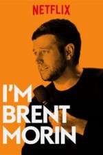 Watch Im Brent Morin Xmovies8