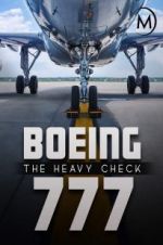 Watch Boeing 777: The Heavy Check Xmovies8