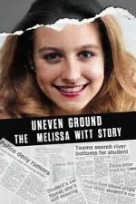 Watch Uneven Ground: The Melissa Witt Story Xmovies8