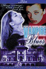 Watch Vampire Blues Xmovies8