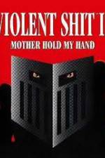 Watch Violent Shit II Xmovies8